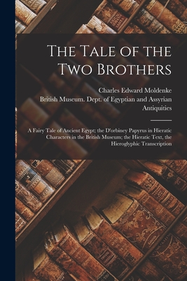 Imagen del vendedor de The Tale of the Two Brothers: A Fairy Tale of Ancient Egypt; the D'orbiney Papyrus in Hieratic Characters in the British Museum; the Hieratic Text, (Paperback or Softback) a la venta por BargainBookStores