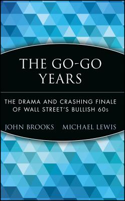Imagen del vendedor de The Go-Go Years: The Drama and Crashing Finale of Wall Street's Bullish 60s (Hardback or Cased Book) a la venta por BargainBookStores
