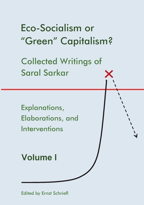 Image du vendeur pour Eco-Socialism or "Green" Capitalism?: Collected Writings of Saral Sarkar, Volume 1 (Paperback or Softback) mis en vente par BargainBookStores