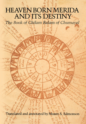 Seller image for Heaven Born Merida and Its Destiny: The Book of Chilam Balam of Chumayel (Paperback or Softback) for sale by BargainBookStores