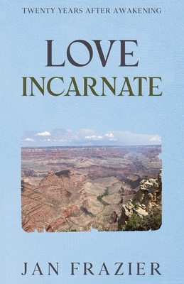Immagine del venditore per Love Incarnate: Twenty Years After Awakening (Paperback or Softback) venduto da BargainBookStores