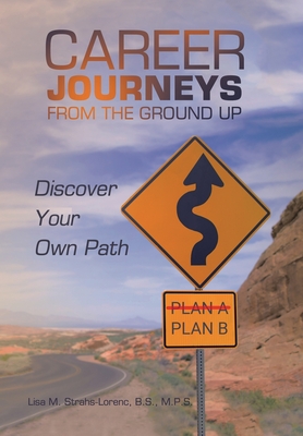 Image du vendeur pour Career Journeys from the Ground Up: Discover Your Own Path (Hardback or Cased Book) mis en vente par BargainBookStores