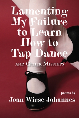 Seller image for Lamenting My Failure to Learn How to Tap Dance: And Other Missteps (Paperback or Softback) for sale by BargainBookStores