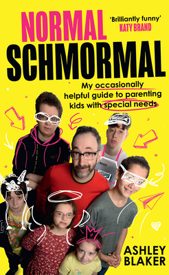 Seller image for Normal Schmormal: My Occasionally Helpful Guide to Parenting Kids with Special Needs (Hardback or Cased Book) for sale by BargainBookStores