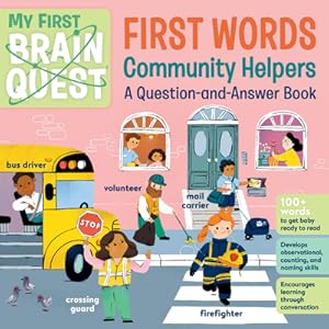Imagen del vendedor de My First Brain Quest First Words: Community Helpers: A Question-And-Answer Book (Board Book) a la venta por BargainBookStores