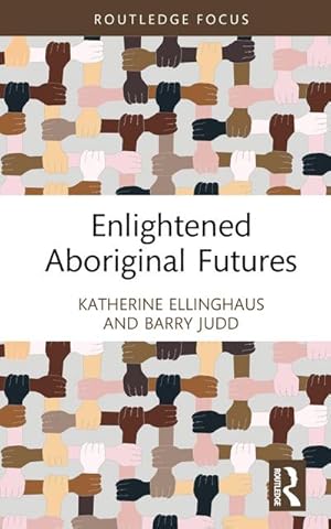 Bild des Verkufers fr Enlightened Aboriginal Futures zum Verkauf von AHA-BUCH GmbH