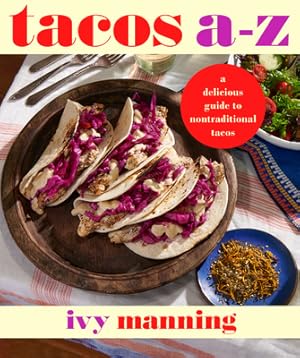 Immagine del venditore per Tacos A to Z: A Delicious Guide to Nontraditional Tacos (Paperback or Softback) venduto da BargainBookStores