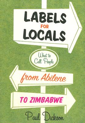 Seller image for Labels for Locals: What to Call People from Abilene to Zimbabwe (Paperback or Softback) for sale by BargainBookStores