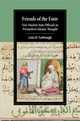 Imagen del vendedor de Friends of the Emir: Non-Muslim State Officials in Premodern Islamic Thought (Paperback or Softback) a la venta por BargainBookStores