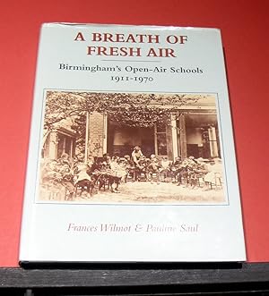 Immagine del venditore per A Breath of Fresh Air: Birmingham's Open-Air Schools 1911-1970 venduto da powellbooks Somerset UK.