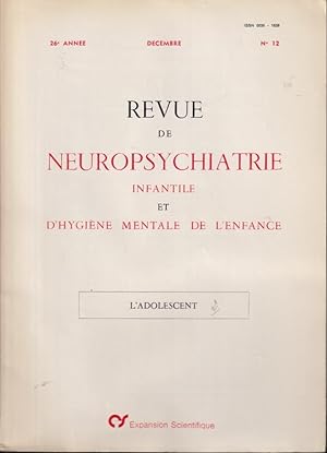 Seller image for Revue de Neuropsychiatrie Infantile et d'Hygine Mentale de l'Enfance. - 26 Anne - N 12 - L'Adolescent. for sale by PRISCA