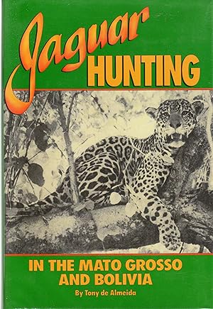 Image du vendeur pour Jaguar Hunting in the Mato Grosso and Bolivia mis en vente par David Foley Sporting Books