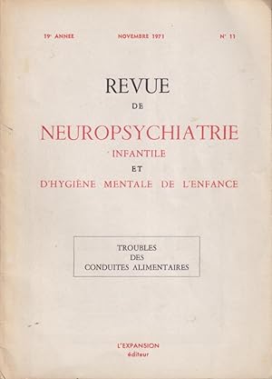 Seller image for Revue de Neuropsychiatrie Infantile et d'Hygine Mentale de l'Enfance. - 19 Anne - N 11 - Troubles des conduites alimentaires. for sale by PRISCA