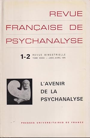 Bild des Verkufers fr Revue Franaise de Psychanalyse - Tome XXXIX - N 1-2 - L'Avenir de la Psychanalyse. zum Verkauf von PRISCA