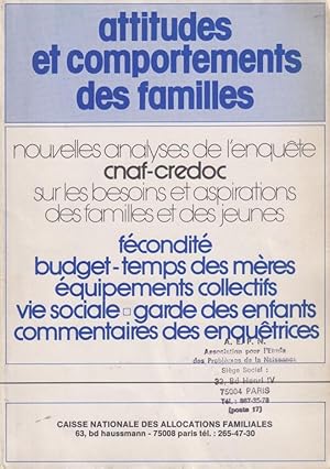 Seller image for Attitudes et comportements des familles : nouvelles analyses de l'enqute CNAF-CREDOC [Centre de recherches pour l'tude et l'observation des conditions de vie] sur les besoins et les aspirations des familles et des jeunes : fcondit, budget-temps de mres, quipements collectifs, vie sociale, garde des enfants, commentaires des enqutrices for sale by PRISCA