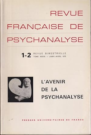 Bild des Verkufers fr Revue Franaise de Psychanalyse - Tome XXXIX - N 1-2 - L'Avenir de la Psychanalyse. zum Verkauf von PRISCA