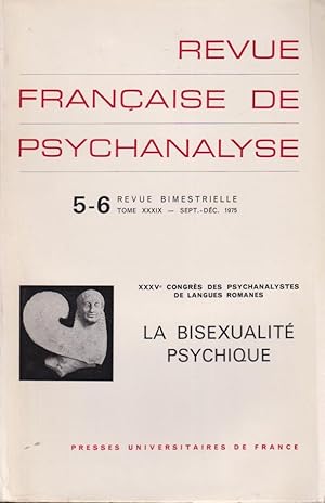 Image du vendeur pour Revue Franaise de Psychanalyse - Tome XXXIX - N 5-6 - XXXV Congrs des Psychanalystes de langues romanes - La Bisexualit Psychique. mis en vente par PRISCA