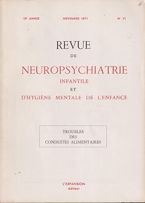 Image du vendeur pour Revue de Neuropsychiatrie Infantile et d'Hygine Mentale de l'Enfance. - 19 Anne - N 11 - Troubles des conduites alimentaires mis en vente par PRISCA