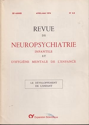 Seller image for Revue de Neuropsychiatrie Infantile et d'Hygine Mentale de l'Enfance. - 22 Anne - N 4-5 - Le dveloppement de l'enfant. for sale by PRISCA