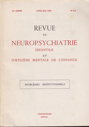 Image du vendeur pour Revue de Neuropsychiatrie Infantile et d'Hygine Mentale de l'Enfance - 21 Anne - N 4-5 - Problmes institutionnels. mis en vente par PRISCA