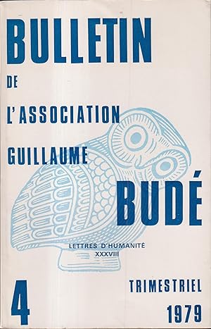 Image du vendeur pour Bulletin de l'Association Guillaume Bud. - N 4 - Lettres d'humanit XXXVIII mis en vente par PRISCA