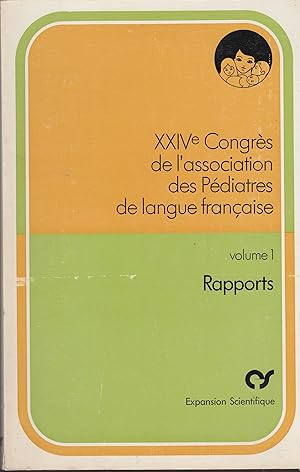 Image du vendeur pour XXIV Congrs de l'association des Pdiatres de langue franaise - Volume 1 - Rapports mis en vente par PRISCA