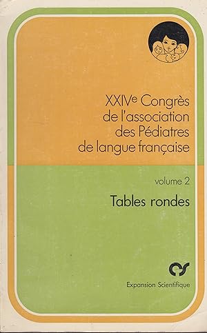 Imagen del vendedor de XXIV Congrs de l'association des Pdiatres de langue franaise - Volume 2 - Tables rondes. a la venta por PRISCA