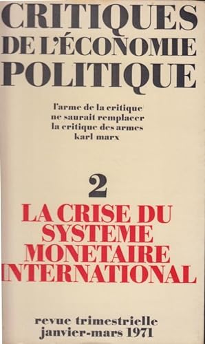 Bild des Verkufers fr Critiques de l'conomie Politique. - N 2 - La crise du systme montaire international. zum Verkauf von PRISCA