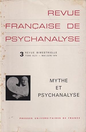 Seller image for Revue Franaise de Psychanalyse - Tome XLIII - N 3 - Mythe et Psychanalyse. for sale by PRISCA