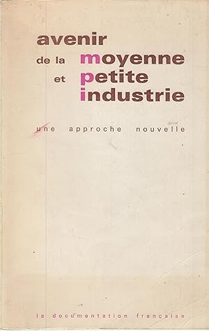 Seller image for Avenir de la moyenne et petite industrie - Une approche nouvelle. for sale by PRISCA