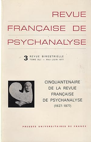 Image du vendeur pour Revue Franaise de Psychanalyse - N 3 - Tome XLI - Mai/Juin 1977 - Cinquantenaire de la Revue Franaise de Psychanalyse (1927-1977). mis en vente par PRISCA