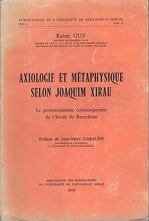 Seller image for Axiologie et mtaphysique selon Joaquim Xirau : le personnalisme contemporain de l'?cole de Barcelone for sale by PRISCA