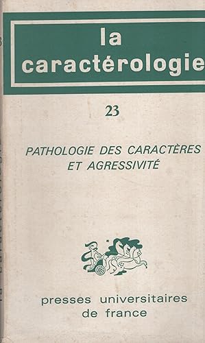 Image du vendeur pour LA caractrologie - N 23 - Pathologie des caractres et aggressivit. mis en vente par PRISCA