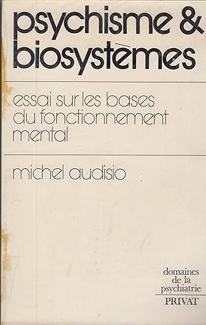 Imagen del vendedor de Psychisme & Biosystmes - Essai sur les bases du fonctionnement mental. a la venta por PRISCA