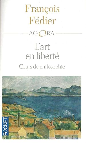 Seller image for L'art en libert. Cours de philosophie. for sale by Librairie Les Autodidactes - Aichelbaum