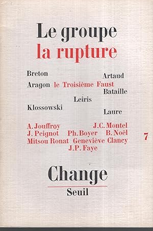 Seller image for Le groupe la rupture. Breton - Artaud - Aragon - Bataille - Klossowski - Leiris - Laure.Change 7. for sale by PRISCA