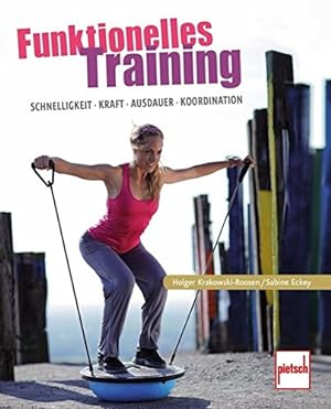 Funktionelles Training : das All-in-One-Training. Sabine Eckey