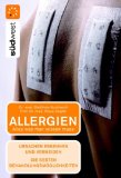 Allergien : alles was man wissen muss ; [Ursachen erkennen und vermeiden ; die besten Behandlungs...