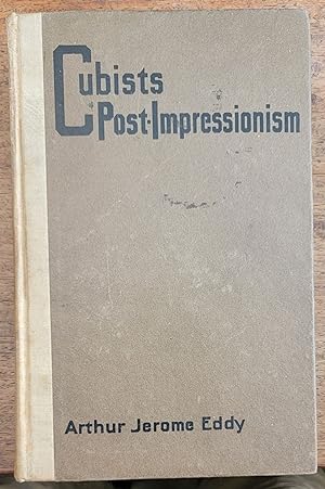 Cubists and Post-Impressionism (1914 1st Edition)