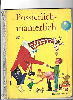 Possierlich - manierlich. Ein lustiges Bilderbuch der guten Manieren. Übersetzt von Erika Hoffmann.