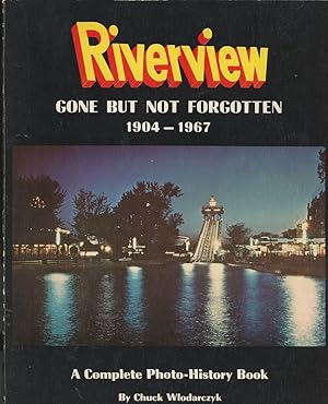Riverview: Gone but Not Forgotten 1904 - 1967