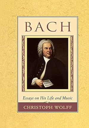 Imagen del vendedor de Bach: Essays on His Life and Music a la venta por ZBK Books