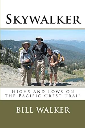 Bild des Verkufers fr Skywalker: Highs and Lows on the Pacific Crest Trail zum Verkauf von ZBK Books