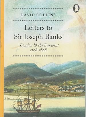 Letters to Sir Joseph Banks: London & the Derwent 1798-1808