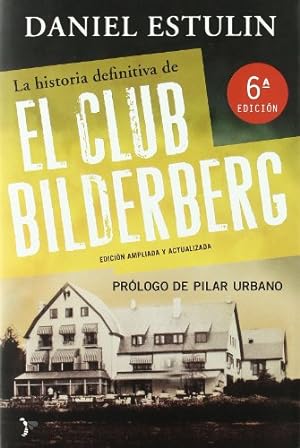 Imagen del vendedor de La historia definitiva del Club Bilderberg (Bronce) a la venta por ZBK Books