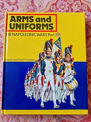Seller image for Arms and Uniforms: The Napoleonic Wars, Part 2 for sale by Johnston's Arran Bookroom