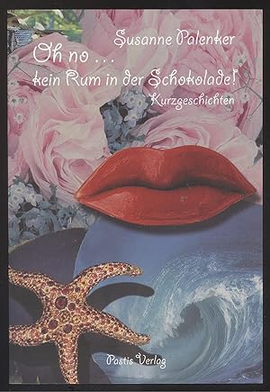 Seller image for Oh no . kein Rum in der Schokolade! Kurzgeschichten. for sale by Versandantiquariat Markus Schlereth