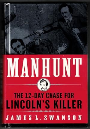 Manhunt: The 12-Day Chase for Lincoln's Killer