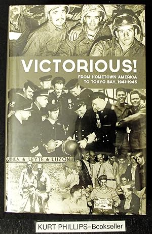 Imagen del vendedor de Victorious! From Hometown America to Tokyo Bay: 1941-1945 a la venta por Kurtis A Phillips Bookseller