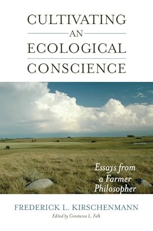 Imagen del vendedor de Cultivating an Ecological Conscience : Essays from a Farmer Philosopher a la venta por GreatBookPricesUK